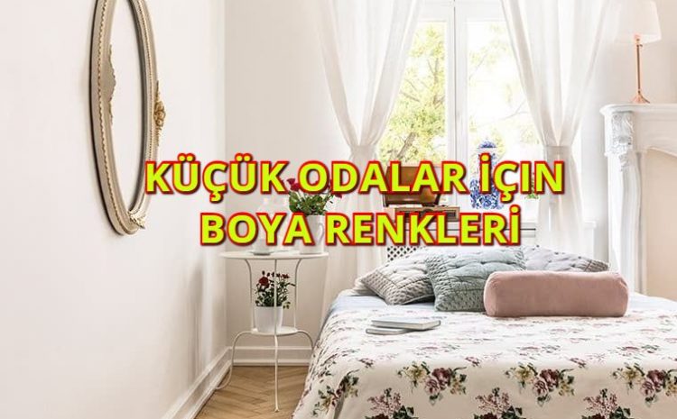  KÜÇÜK ODALAR İÇİN BOYA RENKLERİ0 (0)