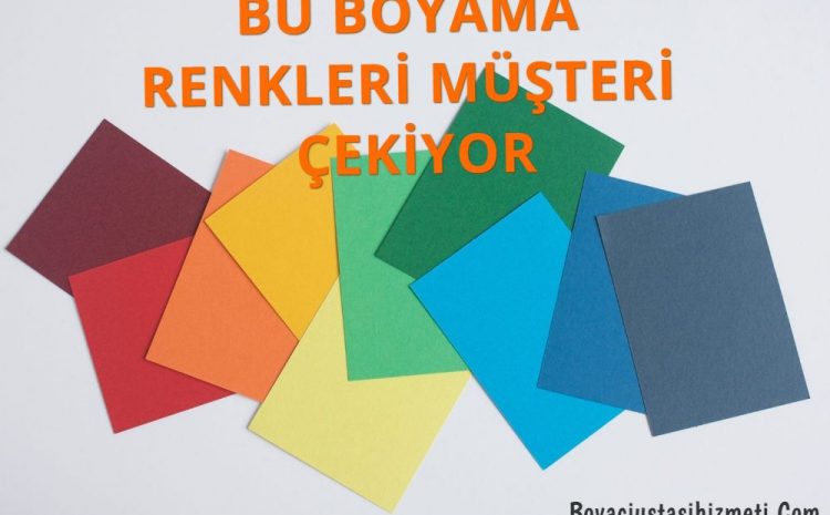  BU BOYAMA RENKLERİ MÜŞTERİ ÇEKİYOR0 (0)