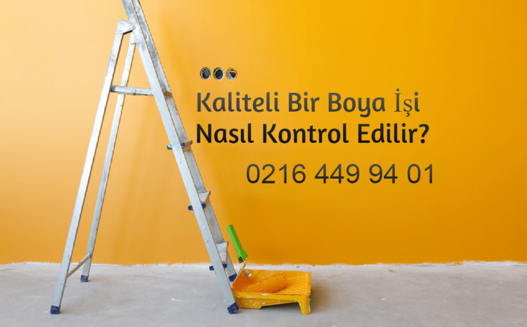  Kaliteli Bir Boya İşi Nasıl Kontrol Edilir?0 (0)